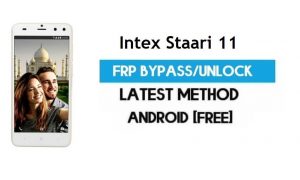 Intex Staari 11 FRP Bypass - Desbloquear el bloqueo de Gmail (Android 7.1) [Reparar ubicación y actualización de Youtube]