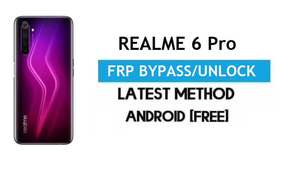Realme 6 Pro Android 11 FRP Bypass – Unlock Google Gmail Without PC