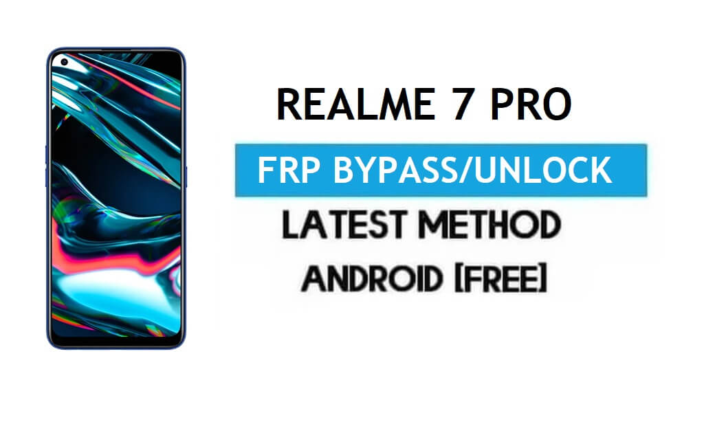 Realme 7 Pro Android 11 FRP Bypass - Desbloquear Google Gmail sin PC