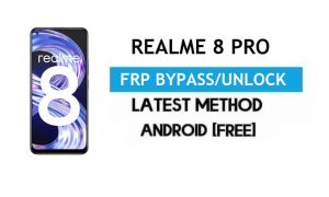 Realme 8 Pro Android 11 FRP 우회 – PC 없이 Google Gmail 잠금 해제
