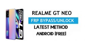 Realme GT Neo Android 11 FRP Baypas – Google Gmail kilidini Ücretsiz açın