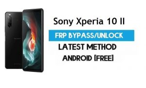 Sony Xperia 10 II FRP Bypass Android 11 – Déverrouiller le verrouillage Gmail sans PC