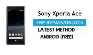 Sony Xperia Ace FRP Bypass – Розблокуйте Gmail Lock Android 9 без ПК