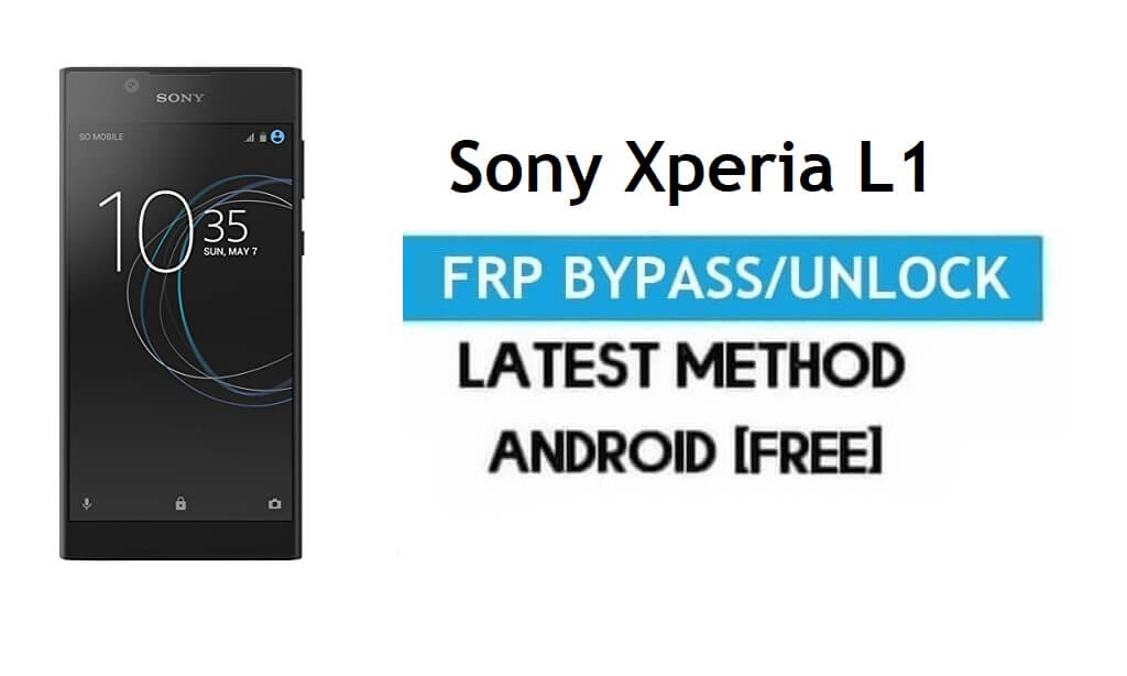 Sony Xperia L1 FRP Bypass Android 7.1 – Desbloqueie o bloqueio do Google Gmail [sem PC] Mais recente grátis