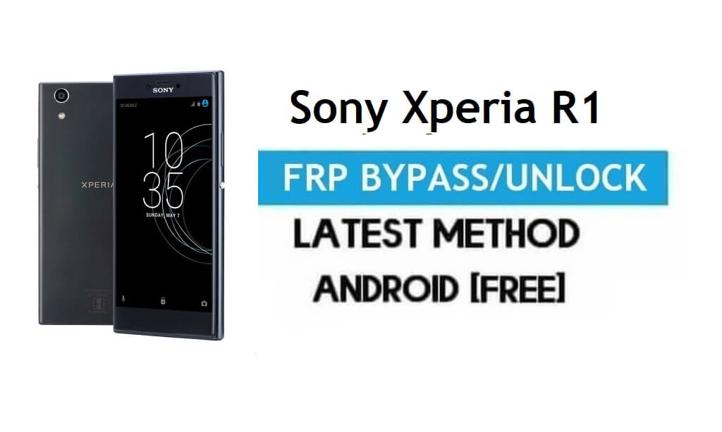 Bypass FRP Sony Xperia R1 – Buka Kunci Gmail Android 7.1 Tanpa PC