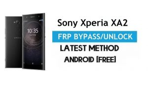 Sony Xperia XA2 FRP Bypass – Unlock Gmail lock Android 8.0 Without PC