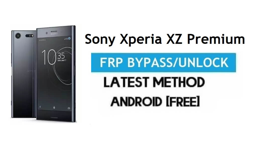 Sony Xperia XZ Premium Обход FRP – разблокировка блокировки Gmail Android 9.0