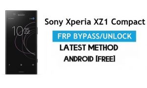 Sony Xperia XZ1 Compact FRP Bypass – Unlock Gmail Lock Android 9.0
