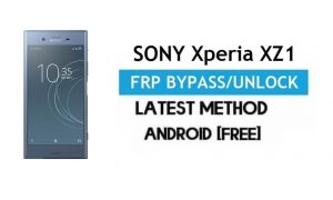 Sony Xperia XZ1 FRP Bypass - Ontgrendel Gmail Lock Android 9 zonder pc