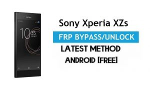 Sony Xperia XZs FRP Bypass – Unlock Gmail lock Android 8.0 Without PC
