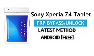Sony Xperia Z4 Tablet Bypass FRP – разблокировка блокировки Gmail Android 6 без ПК