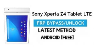 Sony Xperia Z4 Tablet LTE FRP Bypass – Розблокуйте Gmail Lock Android 7.0