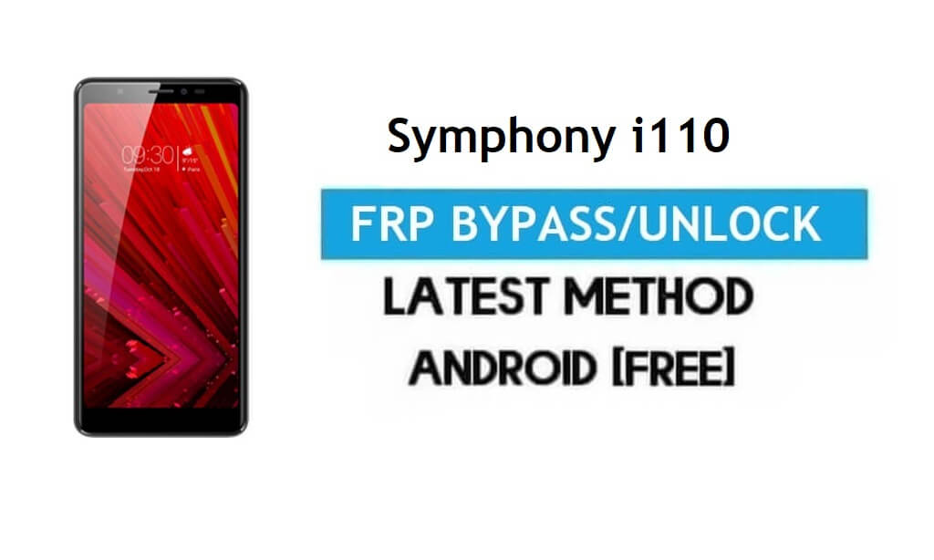 Symphony i110 FRP Bypass – Déverrouillez Gmail Lock Android 7.0 sans PC