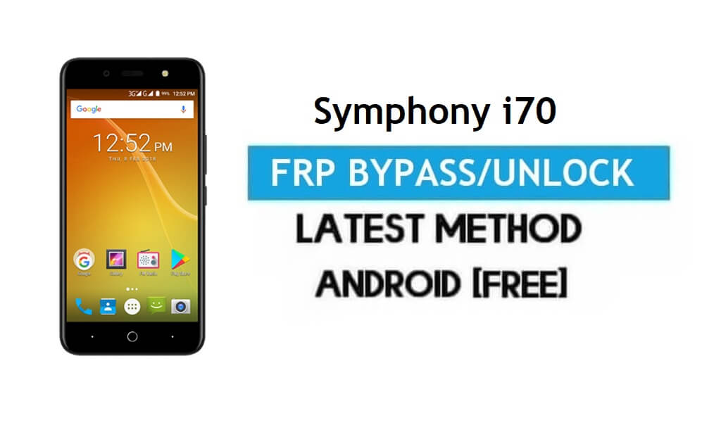 Symphony i70 FRP Bypass – PC Olmadan Android 7.0 Gmail Kilidinin Kilidini Açın
