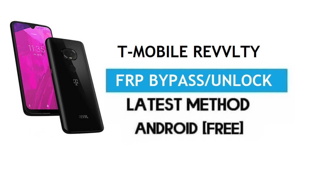 T-Mobile Revvlry FRP Bypass - Déverrouillez la vérification Google (Android 9) - Sans PC