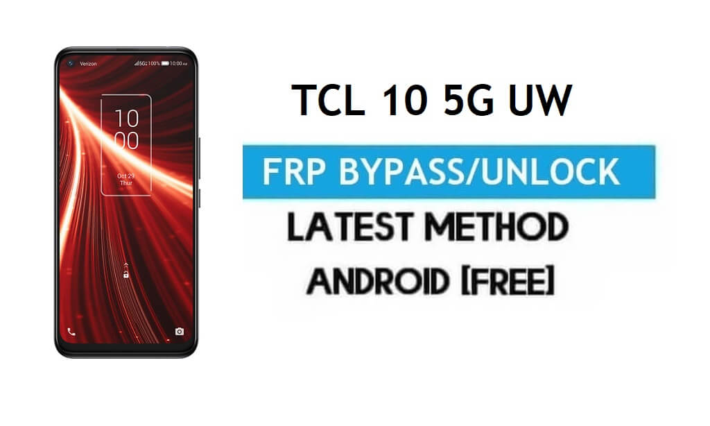 TCL 10 5G UW FRP Bypass Android 10 - Desbloquear el bloqueo de Gmail [Sin PC]