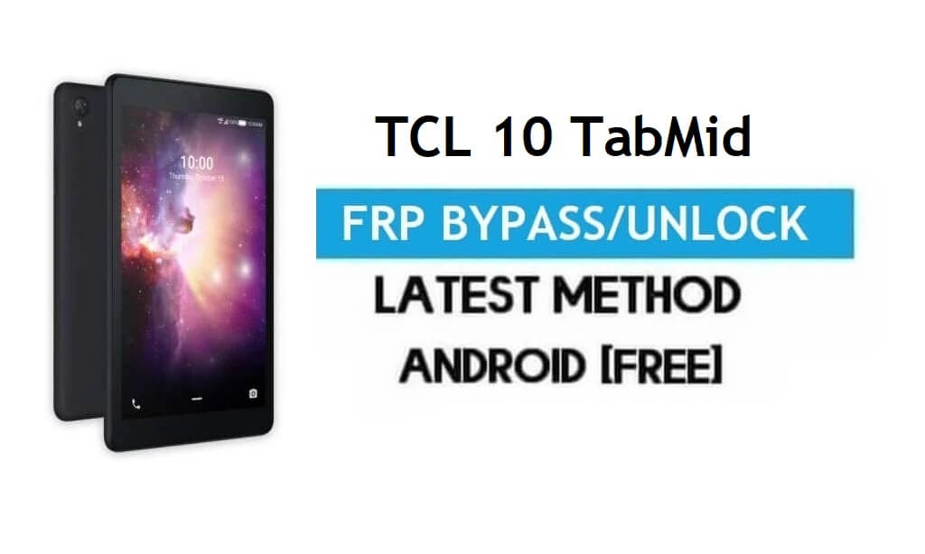 TCL 10 TabMid FRP Bypass Android 10 - Déverrouiller le verrouillage Gmail [Sans PC]