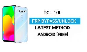 TCL 10L FRP Bypass Android 11 – فتح قفل Google Gmail [بدون جهاز كمبيوتر