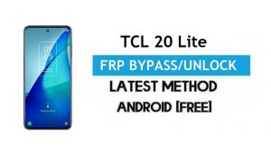 TCL 20 Lite FRP Bypass Android 11 R - Desbloquear el bloqueo de Gmail [Sin PC]