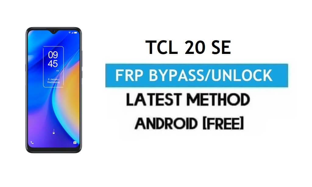 TCL 20 SE FRP Bypass Android 11 R – разблокировка блокировки Gmail [без ПК]