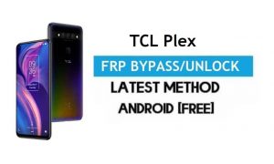 TCL Plex FRP Bypass Android 10 - Desbloquear el bloqueo de Google Gmail sin PC