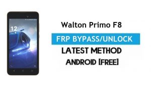 Walton Primo F8 FRP 우회 – Gmail 잠금 해제 Android 7.0 PC 없음