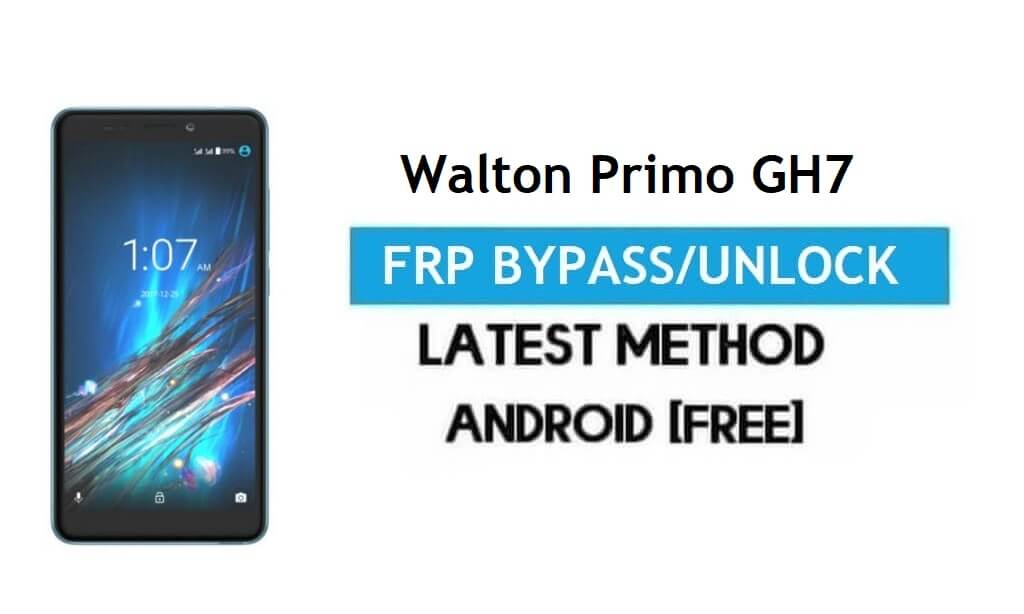 Walton Primo GH7 FRP Bypass – Desbloqueie o Gmail Lock Android 7.0 sem PC