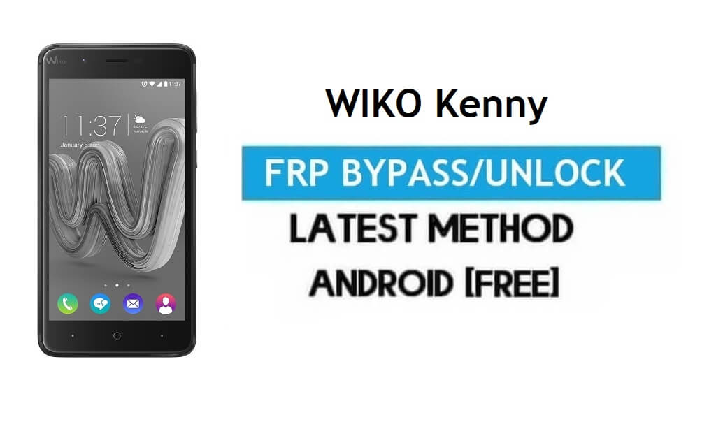 Wiko Kenny FRP Bypass – Déverrouiller Gmail Lock Android 7.0 sans PC