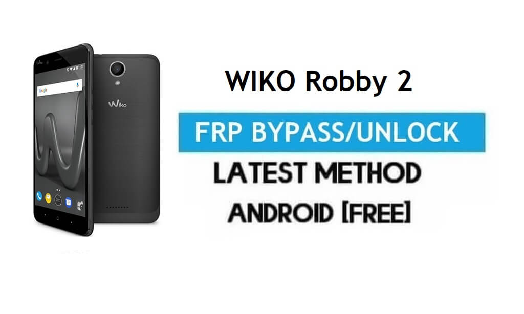 Wiko Robby 2 FRP Bypass/Google-ontgrendeling (Android 7.1) [Locatie en YouTube-update repareren]