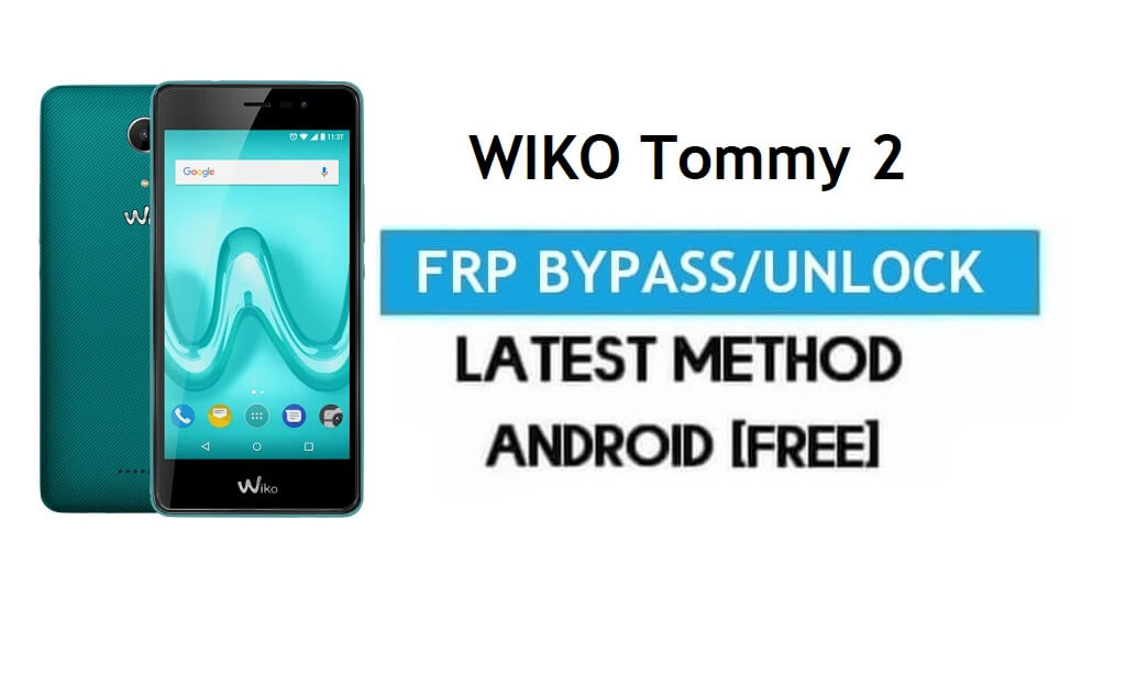 Wiko Tommy 2 FRP Bypass – Desbloquear Gmail Lock Android 7.1 sem PC