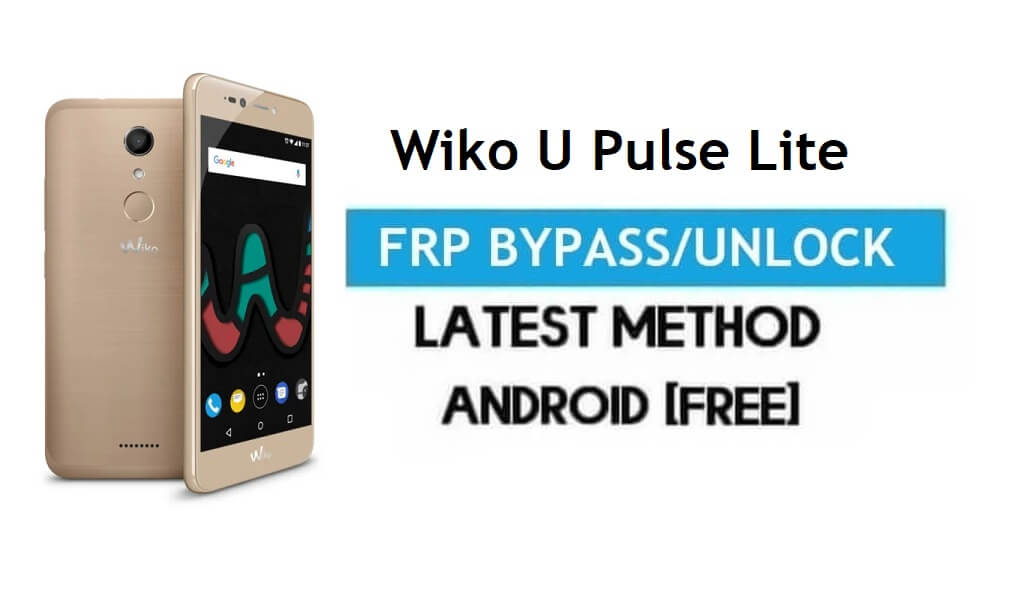 Wiko U Pulse Lite FRP Bypass - Déverrouiller Gmail Lock Android 7 sans PC