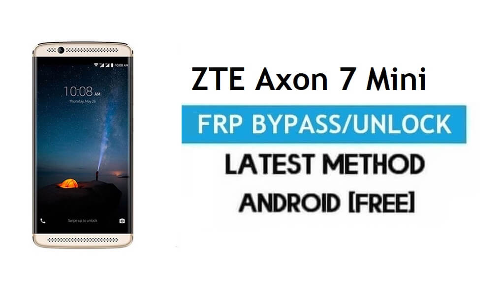 ZTE Axon 7 mini FRP Bypass - فتح قفل Gmail لنظام Android 7 بدون جهاز كمبيوتر