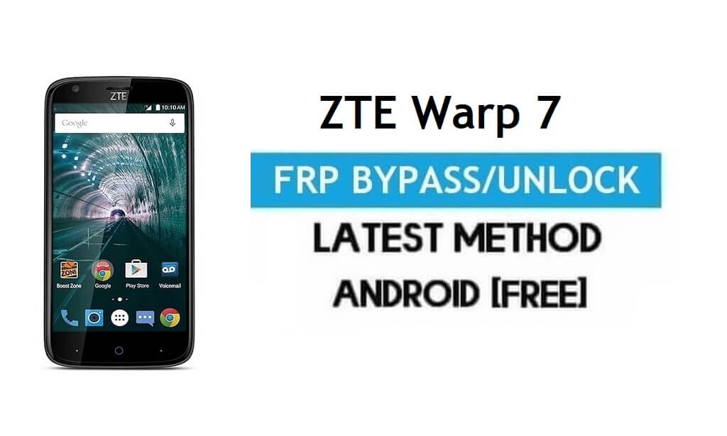 ZTE Warp 7 FRP Bypass – Unlock Google gmail lock Android 6 without PC