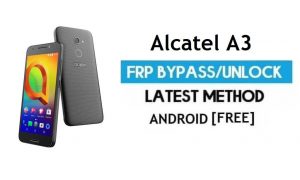 Alcatel A3 FRP PC'siz Bypass – Google Gmail Android 6.0'ın kilidini açın