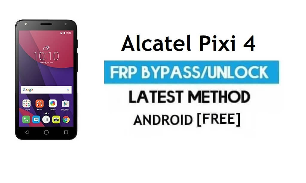 Alcatel Pixi 4 5045T/D/X/A FRP Bypass ไม่มีพีซี - ปลดล็อก Gmail Android 6.0