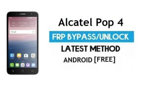 Alcatel Pop 4 FRP Bypass بدون جهاز كمبيوتر - فتح قفل Gmail لنظام Android 6.0