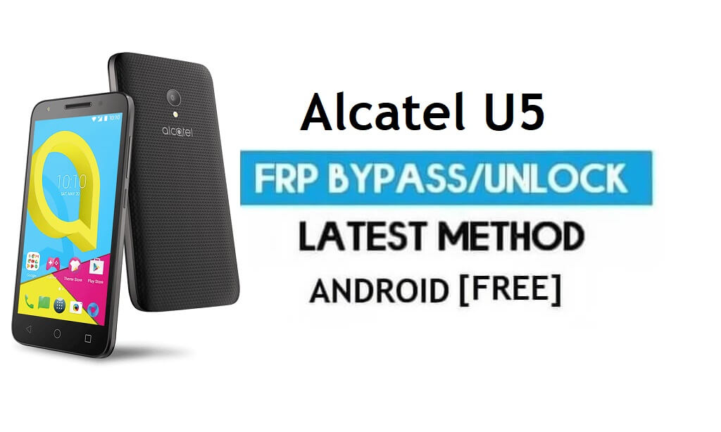 Alcatel U5 FRP PC'siz Bypass – Google Gmail Android 6.0'ın kilidini açın
