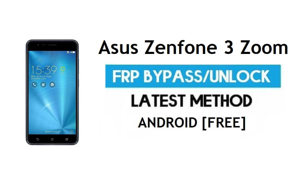 Asus Zenfone 3 Zoom ZE553KL FRP Bypass - Déverrouiller le verrouillage Gmail Android 8