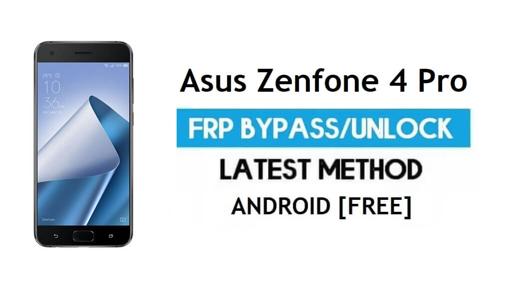 Asus Zenfone 4 Pro ZS551KL Обход FRP – разблокировка блокировки Gmail Android 8
