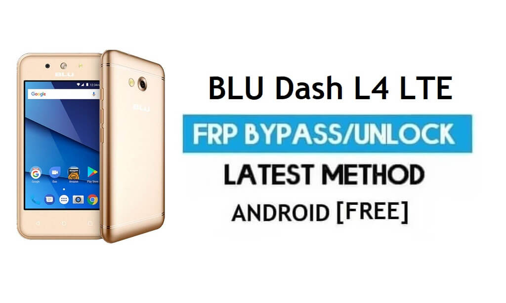 BLU Dash L4 LTE FRP Bypass - Déverrouillez Google Gmail Android 7 [Pas de PC]
