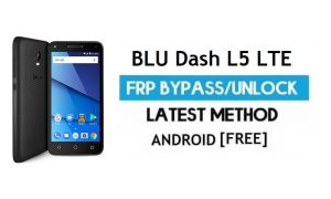 BLU Dash L5 LTE FRP Bypass - Déverrouiller le verrouillage Google Gmail Android 7.0