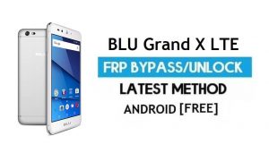 BLU Grand X LTE FRP Bypass - Desbloquear el bloqueo de Google Gmail Android 7.0