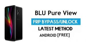 BLU Pure View FRP Bypass Without PC – Unlock Gmail Lock Android 7.0