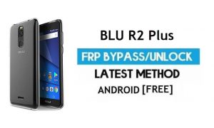 BLU R2 Plus FRP Bypass – Google Gmail 잠금 해제 Android 7 [PC 없음]
