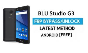 BLU Studio G3 FRP Bypass - فتح قفل Google Gmail لنظام Android 7 بدون جهاز كمبيوتر