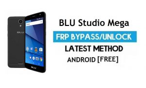 BLU Studio Mega FRP Bypass - Desbloquear el bloqueo de Google Gmail Android 7.0