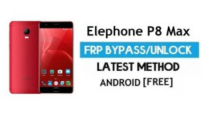 Elephone P8 Max FRP Bypass โดยไม่ต้องใช้พีซี - ปลดล็อก Gmail Lock Android 7