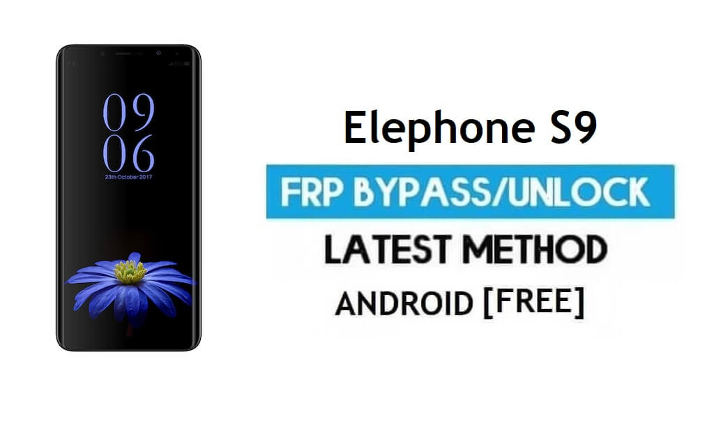 Elephone S9 FRP Bypass - Desbloquear Google Gmail Lock (Android 7.0) sin PC más reciente