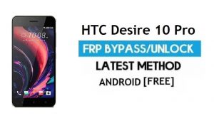 HTC Desire 10 Pro PC'siz FRP Bypass – Gmail Android 6.0'ın kilidini açın
