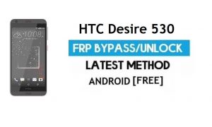 HTC Desire 530 FRP PC'siz Bypass – Gmail Kilidinin Kilidini Aç Android 6.0